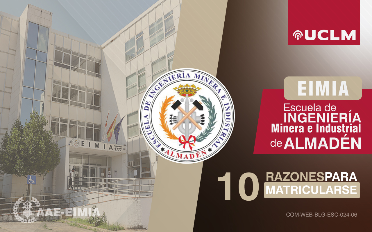 10 Razones para estudiar en la Escuela de Ingeniería Minera e Industrial de Almadén (EIMIA).